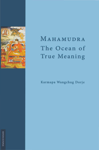 Mahamudra: The Ocean of True Meaning