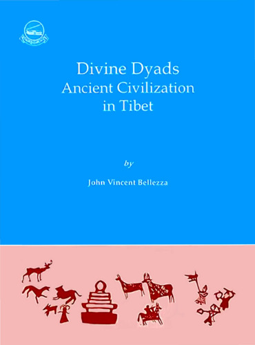 Divine Dyads Ancient Civilization in Tibet