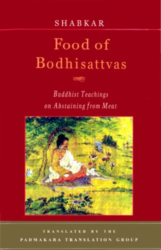 Food of Bodhisattvas: Buddhist Teachings on Abstaining from Meat