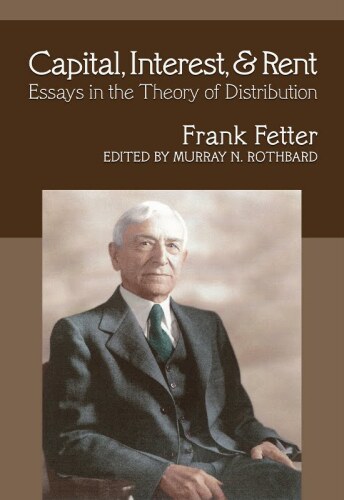 Capital, Interest, and Rent: Essays in the Theory of Distribution