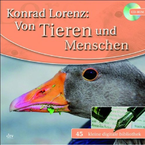 Konrad Lorenz: Von Tieren und Menschen