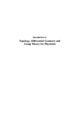 Introduction to Topology, Differential Geometry and Group Theory for Physicists