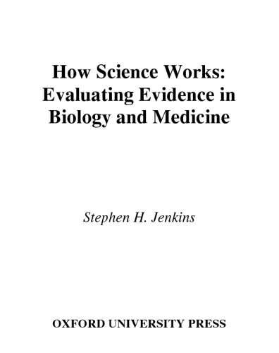 How science works. Evaluating evidence in biology and medicine