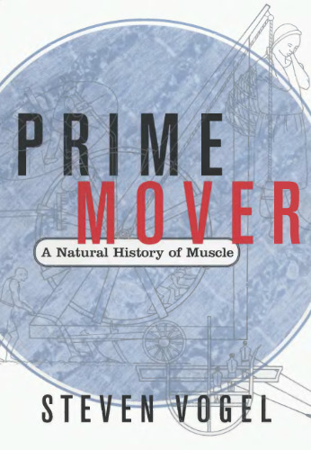 Prime Mover: A Natural History of Muscle
