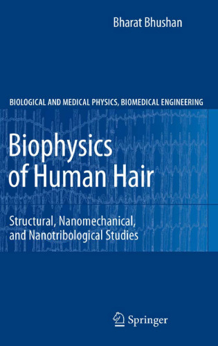 Biophysics of Human Hair: Structural, Nanomechanical, and Nanotribological Studies 