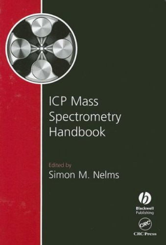 Inductively Coupled Plasma Mass Spectrometry Handbook