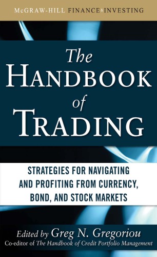 Handbook of Trading: Strategies for Navigating and Profiting From Currency, Bond, Stock Markets