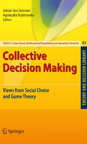 Collective Decision Making: Views from Social Choice and Game Theory
