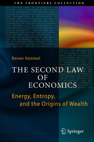 The Second Law of Economics: Energy, Entropy, and the Origins of Wealth
