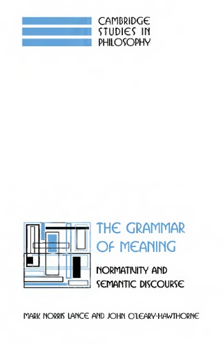 The Grammar of Meaning: Normativity and Semantic Discourse
