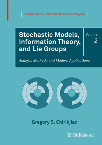 Stochastic Models, Information Theory, and Lie Groups, Volume 2: Analytic Methods and Modern Applications 
