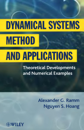 Dynamical Systems Method and Applications: Theoretical Developments and Numerical Examples