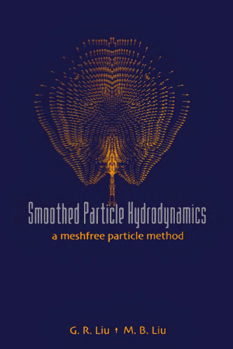 Smoothed Particle Hydrodynamics: A Meshfree Particle Method