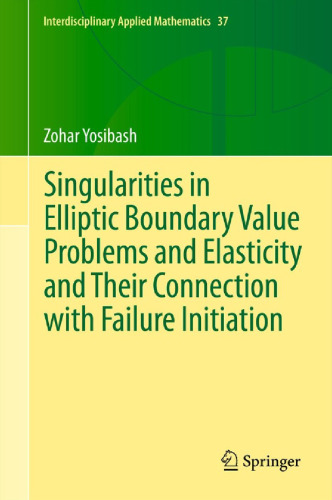 Singularities in Elliptic Boundary Value Problems and Elasticity and Their Connection with Failure Initiation 