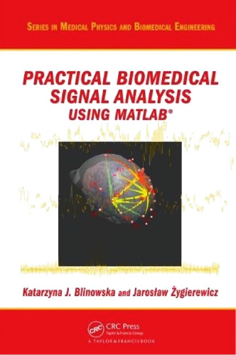 Practical Biomedical Signal Analysis Using MATLAB®