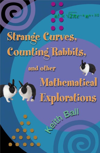 Strange curves, counting rabbits, and other mathematical explorations