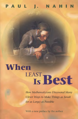 When Least Is Best: How Mathematicians Discovered Many Clever Ways to Make Things as Small 