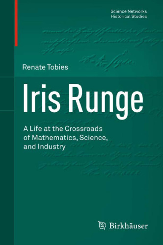 Iris Runge: A Life at the Crossroads of Mathematics, Science, and Industry 