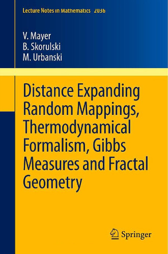 Distance Expanding Random Mappings, Thermodynamical Formalism, Gibbs Measures and Fractal Geometry 
