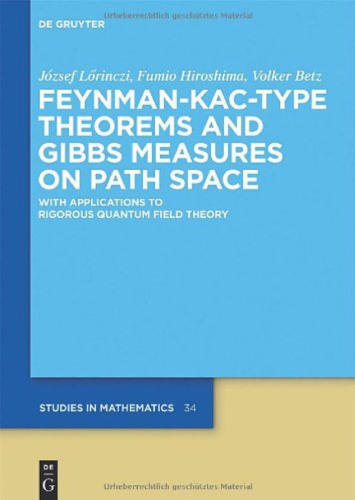Feynman-Kac-Type Theorems and Gibbs Measures on Path Space: With Applications to Rigorous Quantum Field Theory 
