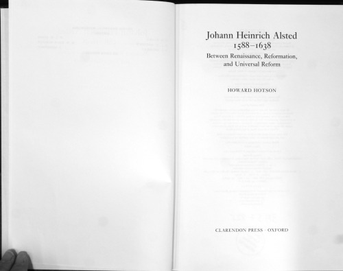 Johann Heinrich Alsted 1588-1638: Between Renaissance, Reformation, and Universal Reform