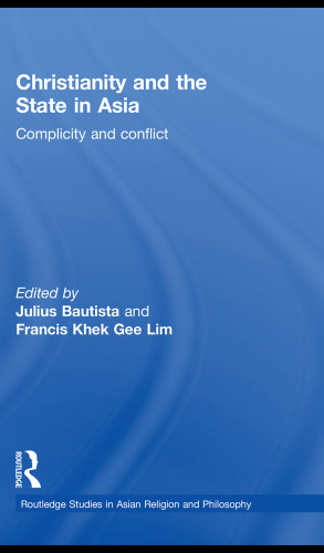 Christianity and the State in Asia: Complicity and Conflict