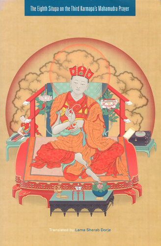 The Eighth Situpa on the Third Karmapa's Mahamudra Prayer