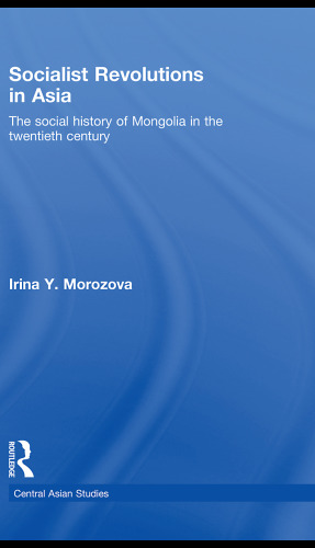 Socialist Revolutions in Asia: The Social History of Mongolia in the 20th Century