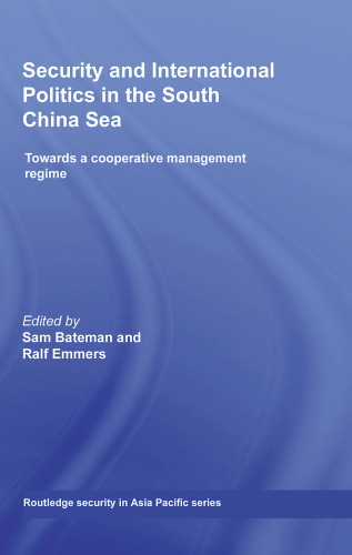 Security and International Politics in the South China Sea: Towards a co-operative management regime