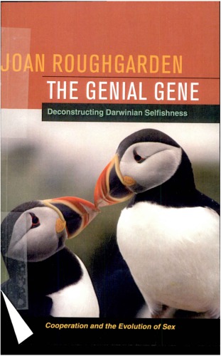 The Genial Gene Deconstructing Darwinian Selfishness