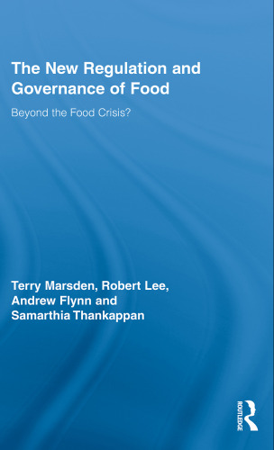 The New Regulation and Governance of Food: Beyond the Food Crisis?