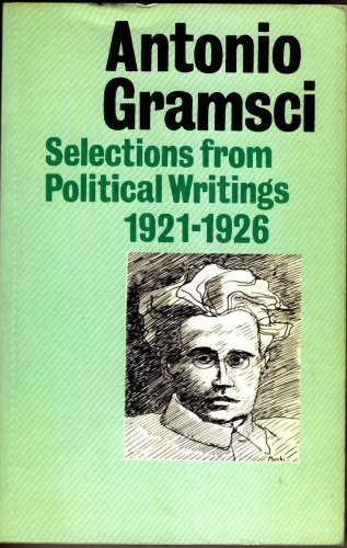Antonio Gramsci: Selections from Political Writings 1921-1926