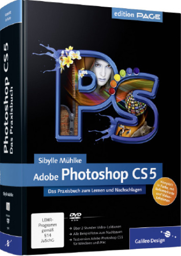 Adobe Photoshop CS5: Das Praxisbuch zum Lernen und Nachschlagen