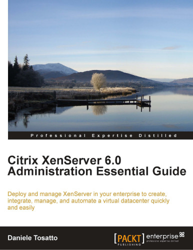 Citrix XenServer 6.0 Administration Essential Guide