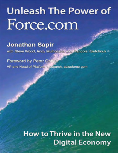Unleash the Power of force.com: How to Thrive in the New Digital Economy (salesforce.com)