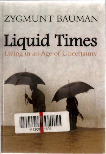 Liquid Times: Living in an Age of Uncertainty