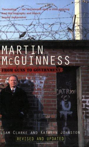 Martin McGuinness: From Guns To Government