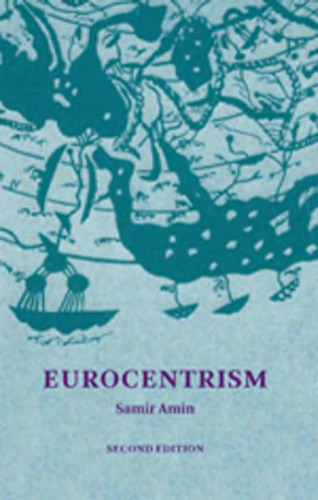 Eurocentrism: Modernity, Religion, and Democracy. A Critique of Eurocentrism and Culturalism