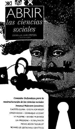 Abrir las ciencias sociales. Informe de la Comision Gulbenkian para la reestructuracion de las ciencias sociales