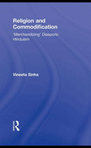Religion and Commodification: 'Merchandizing' Diasporic Hinduism