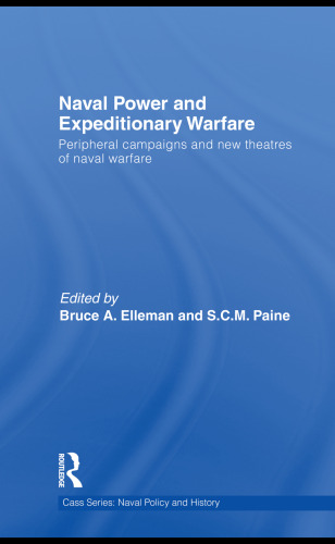 Naval Power and Expeditionary Wars: Peripheral Campaigns and New Theatres of Naval Warfare