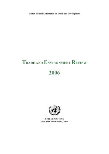 Trade and Environment Review 2006: Environmental Requirements and Market Access for Developing Countries--Developing Pro-active Approaches and Strategies