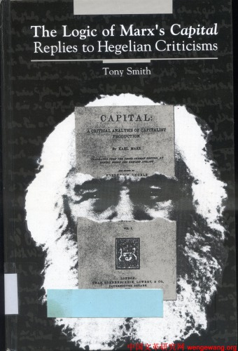 The Logic of Marx's Capital: Replies to Hegelian Criticisms