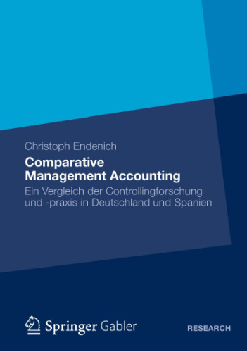 Comparative Management Accounting: Ein Vergleich der Controllingforschung und -praxis in Deutschland und Spanien