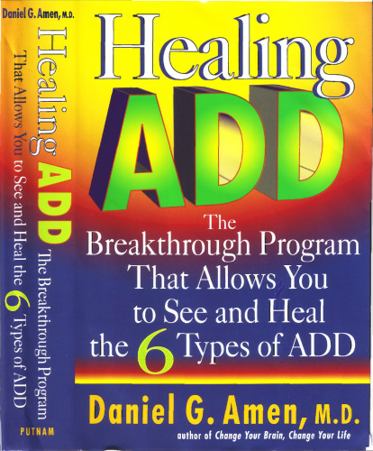 Healing ADD: The Breakthrough Program That Allows You to See and Heal the Six Types of ADD