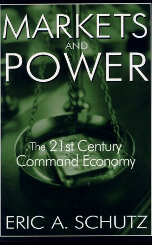 Markets and Power: The 21st Century Command Economy