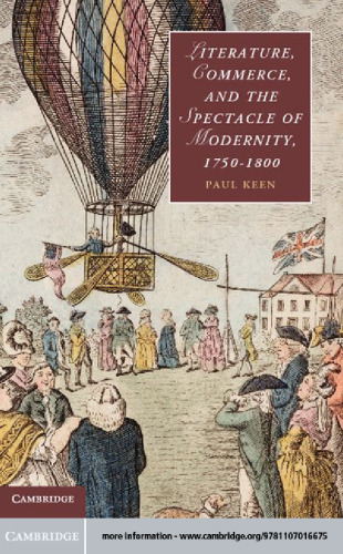 Literature, Commerce, and the Spectacle of Modernity, 1750-1800