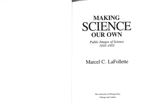 Making Science Our Own: Public Images of Science, 1910-1955