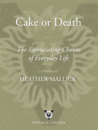 Cake or Death: The Excruciating Choices of Everyday Life