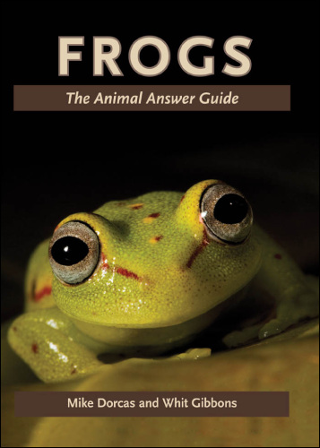 Frogs: The Animal Answer Guide